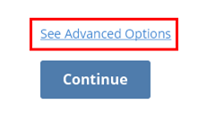 See Advanced Options